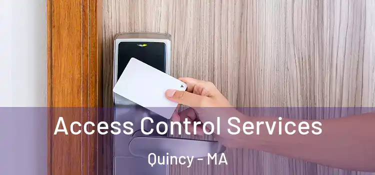  Access Control Services Quincy - MA