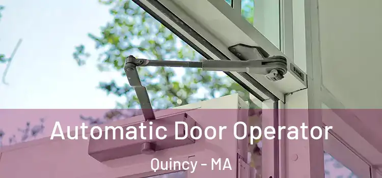  Automatic Door Operator Quincy - MA