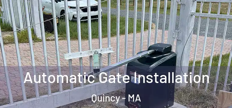  Automatic Gate Installation Quincy - MA