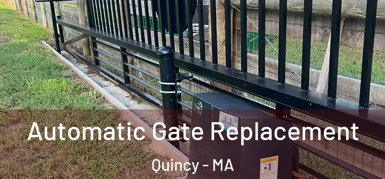 Automatic Gate Replacement Quincy - MA