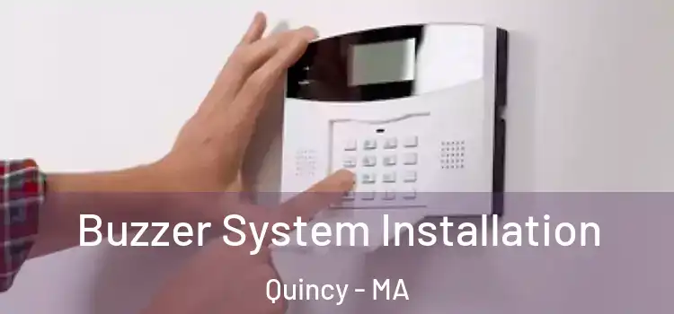  Buzzer System Installation Quincy - MA