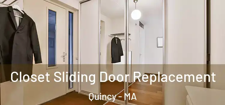 Closet Sliding Door Replacement Quincy - MA