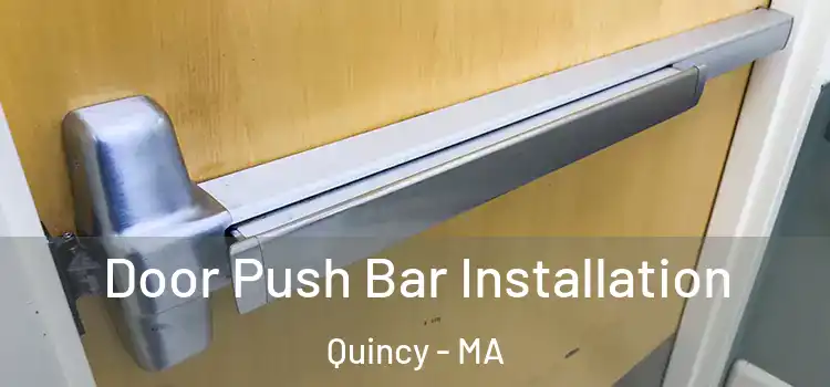 Door Push Bar Installation Quincy - MA