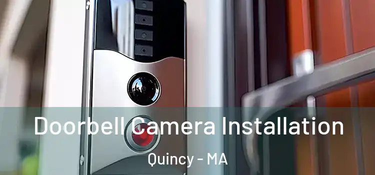  Doorbell Camera Installation Quincy - MA