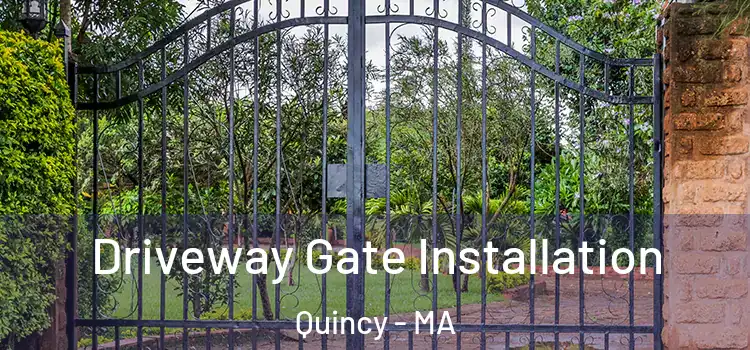  Driveway Gate Installation Quincy - MA