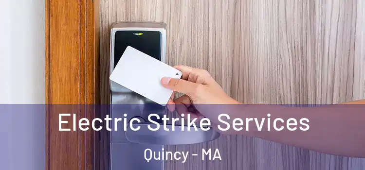  Electric Strike Services Quincy - MA
