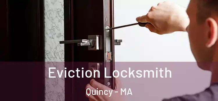  Eviction Locksmith Quincy - MA
