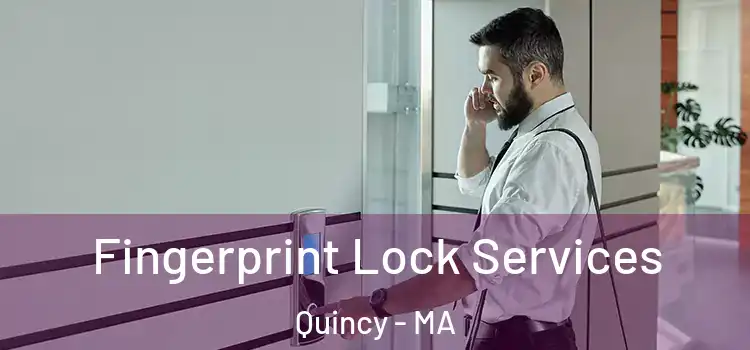  Fingerprint Lock Services Quincy - MA