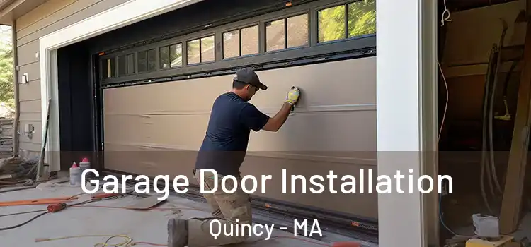  Garage Door Installation Quincy - MA