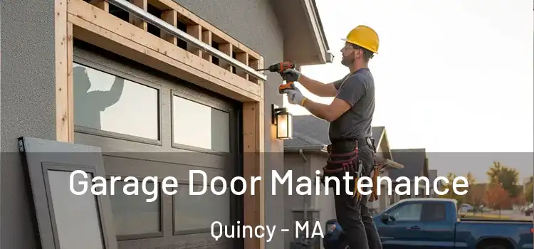  Garage Door Maintenance Quincy - MA