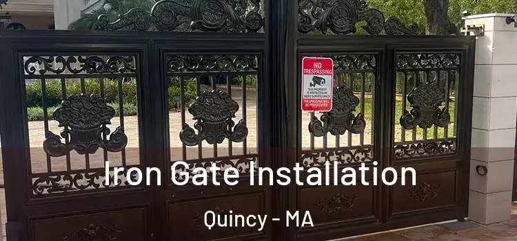  Iron Gate Installation Quincy - MA