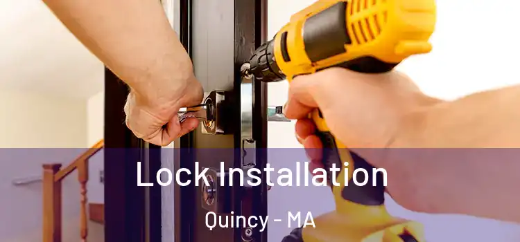  Lock Installation Quincy - MA