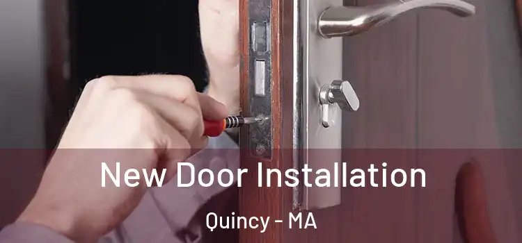  New Door Installation Quincy - MA