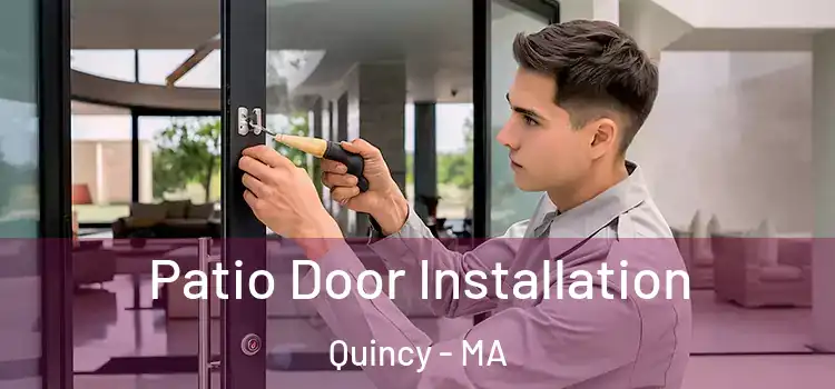 Patio Door Installation Quincy - MA