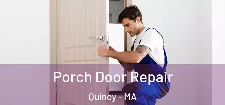  Porch Door Repair Quincy - MA