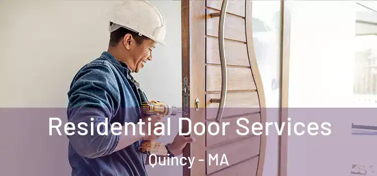  Residential Door Services Quincy - MA