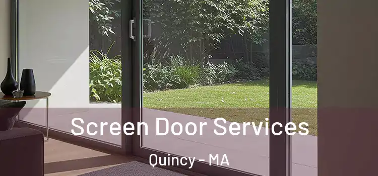 Screen Door Services Quincy - MA