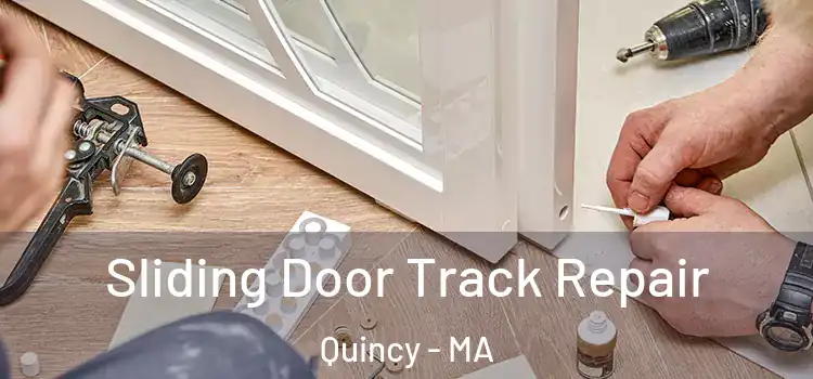 Sliding Door Track Repair Quincy - MA