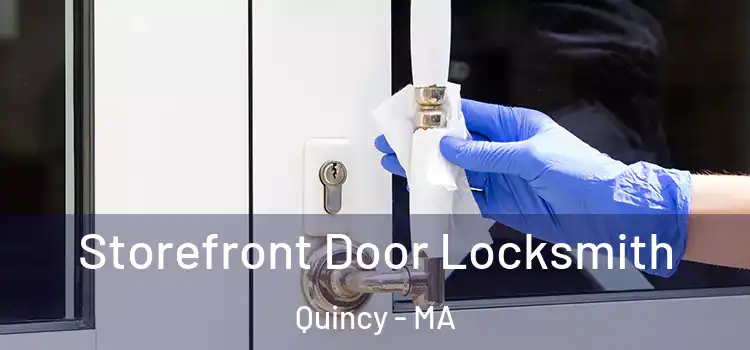 Storefront Door Locksmith Quincy - MA