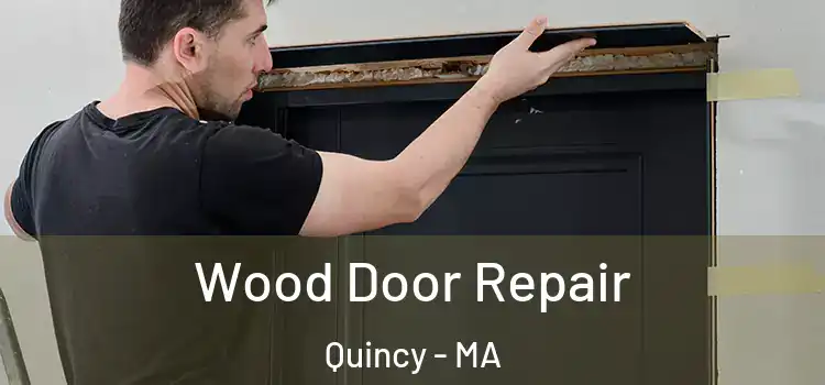 Wood Door Repair Quincy - MA